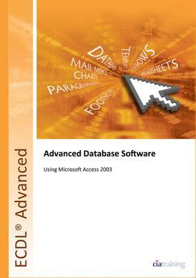 ECDL Advanced Syllabus 2.0 Module AM5 Database Using Access 2003 by CIA Training Ltd image