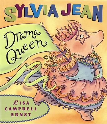 Sylvia Jean, Drama Queen on Hardback by Lisa Campbell Ernst