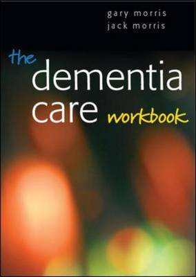 The Dementia Care Workbook by Gary Morris image