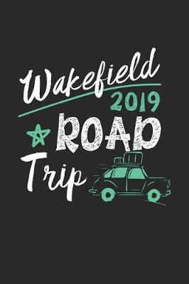 Wakefield Road Trip 2019 by Maximus Designs