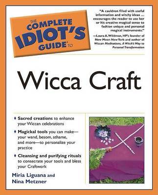 The Complete Idiot's Guide to Wicca Craft on Paperback by Miria Liguana