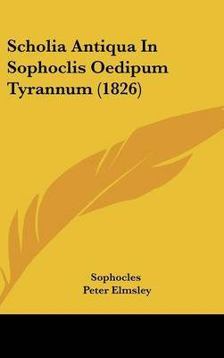 Scholia Antiqua in Sophoclis Oedipum Tyrannum (1826) by Sophocles image