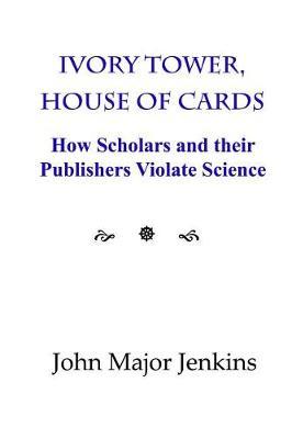 Ivory Tower, House of Cards by John Major Jenkins image