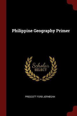 Philippine Geography Primer by Prescott Ford Jernegan image