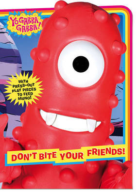 Yo Gabba Gabba: Don't Bite Your Friends! by Lisa Rao image