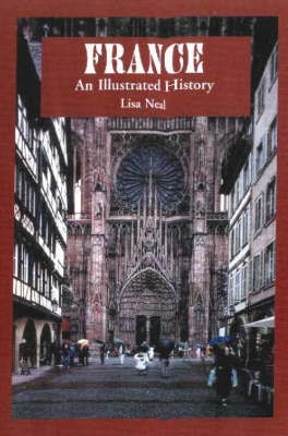 France: An Illustrated History by Lisa Neal image