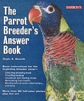 The Parrot Breeder's Answer Book by Gayle A. Soucek image