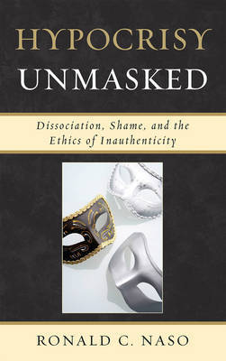 Hypocrisy Unmasked on Hardback by Ronald C. Naso