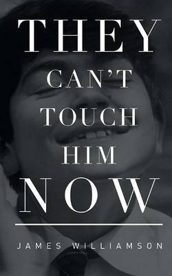 They Can't Touch Him Now by James Williamson-Taylor image