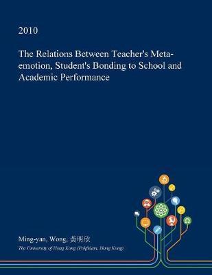 The Relations Between Teacher's Meta-Emotion, Student's Bonding to School and Academic Performance by Ming-Yan Wong image