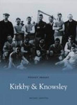 Kirkby and Knowsley: Pocket Images by Michael Griffiths