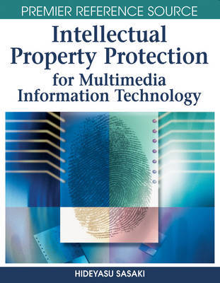 Intellectual Property Protection for Multimedia Information Technology on Hardback by Hideyasu Sasaki