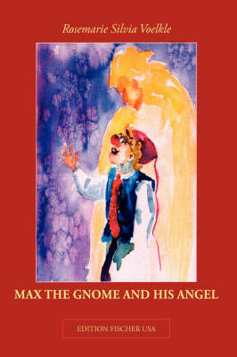 Max the Gnome and His Angel on Hardback by Rosemarie Silvia Voelkle