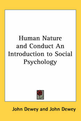 Human Nature and Conduct An Introduction to Social Psychology by John Dewey image