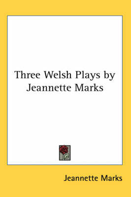 Three Welsh Plays by Jeannette Marks image