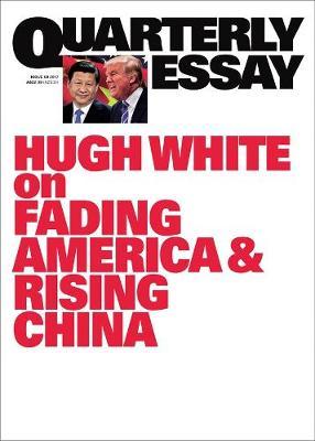 Without America: Australia in the New Asia: Quarterly Essay 68 by Hugh White image