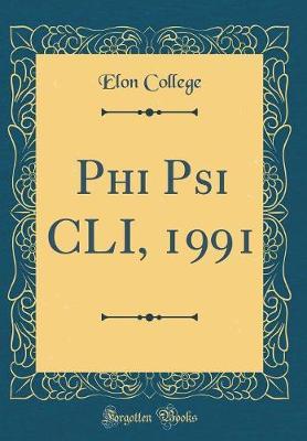 Phi Psi CLI, 1991 (Classic Reprint) by Elon College image