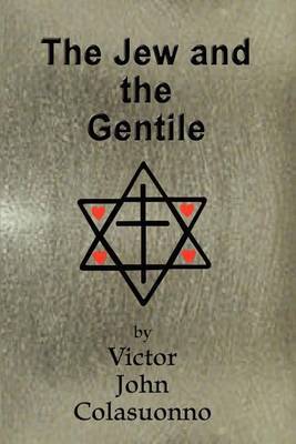 The Jew and the Gentile by Victor John Colasuonno image
