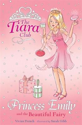 The Tiara Club: Princess Emily And The Beautiful Fairy by Vivian French image