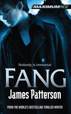 Fang (Maximum Ride #6) on Hardback by James Patterson