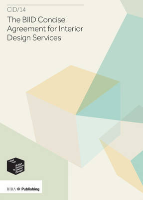 BIID Concise Agreement for Interior Design Services: CID/14 by British Institute of Interior Design