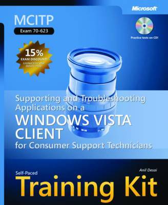 MCITP Self-paced Training Kit (exam 70-623): Supporting and Troubleshooting Applications on a Windows Vista Client for Consumer Support Technicians: Exam 70-623 by Anil Desai image