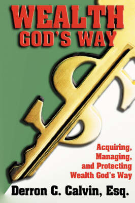 Wealth's God's Way on Paperback by Derron, Calvin