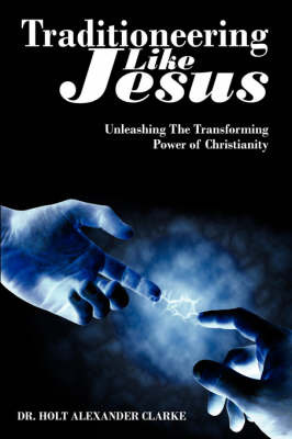 Traditioneering Like Jesus by Dr. Holt Alexander Clarke image