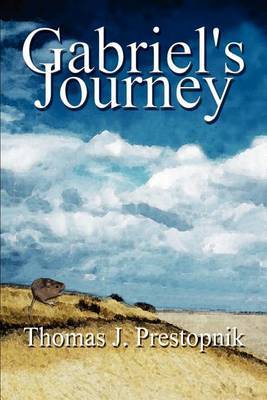 Gabriel's Journey on Paperback by Thomas J. Prestopnik