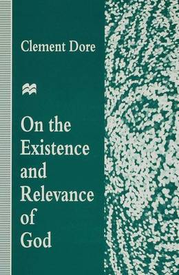 On the Existence and Relevance of God by Clement Dore image