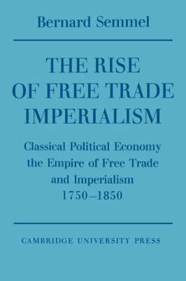 The Rise of Free Trade Imperialism by Bernard Semmel image