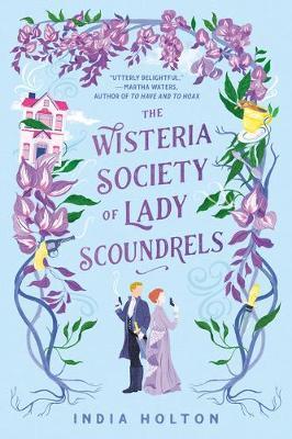 The Wisteria Society of Lady Scoundrels by India Holton image