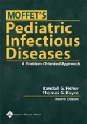Moffet's Pediatric Infectious Diseases: A Problem-oriented Approach by Randall G. Fisher image