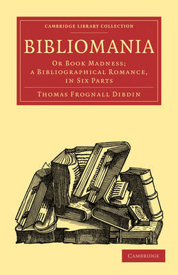 Cambridge Library Collection - History of Printing, Publishing and Libraries by Thomas Frognall Dibdin image