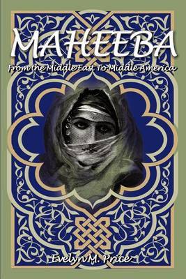 Maheeba: From the Middle East to Middle America by Evelyn M Price image