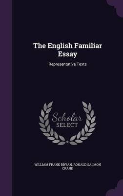 The English Familiar Essay by William Frank Bryan image