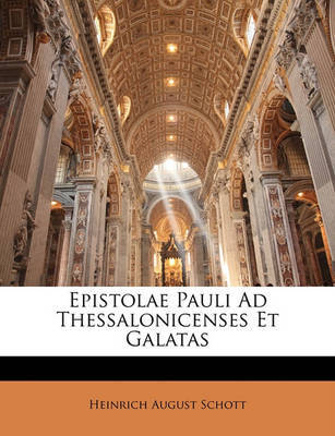 Epistolae Pauli Ad Thessalonicenses Et Galatas by Heinrich August Schott image