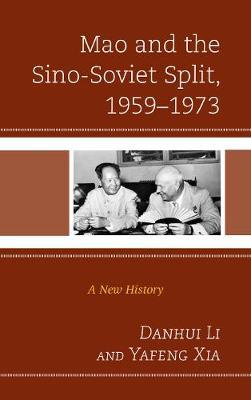Mao and the Sino-Soviet Split, 1959-1973 by Danhui Li image