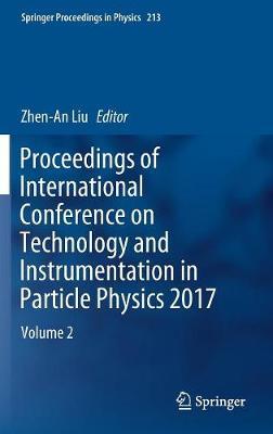 Proceedings of International Conference on Technology and Instrumentation in Particle Physics 2017 image