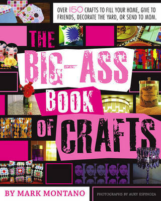 The Big-Ass Book of Crafts by Mark Montano image