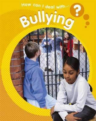 How Can I Deal With?: Bullying on Hardback by Sally Hewitt