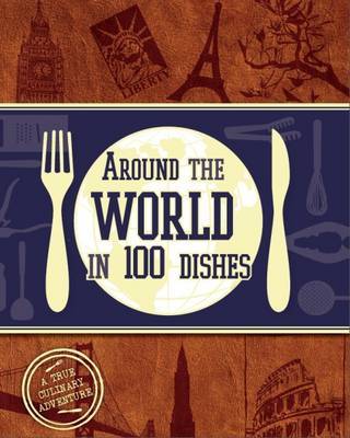 Around the World in 100 Dishes by Parragon image
