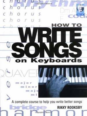 How to Write Songs on Keyboards: A Complete Course to Help You Wirte Better Songs by Rikky Rooksby image
