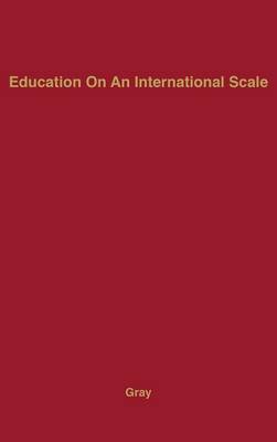 Education on an International Scale by Ann Gray image