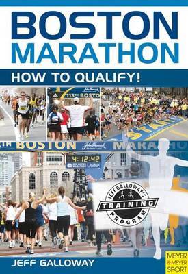 Boston Marathon: How to Qualify! on Paperback by Geoff Galloway