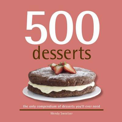 500 Desserts by Wendy Sweetser image