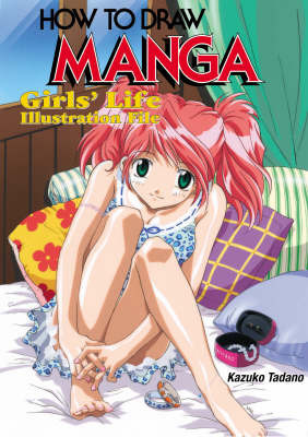 How to Draw Manga: v. 15: Girls' Life Illustration File on Paperback by Kazuko Tadano