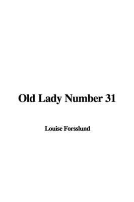 Old Lady Number 31 on Paperback by Louise Forsslund