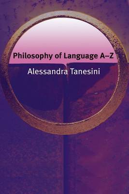 Philosophy of Language A-Z by Alessandra Tanesini image