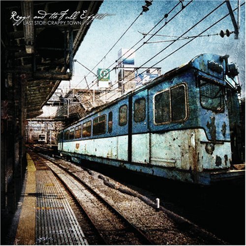 Last Stop: Crappy Town by Reggie and the Full Effect image